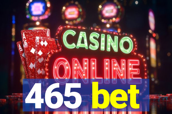 465 bet